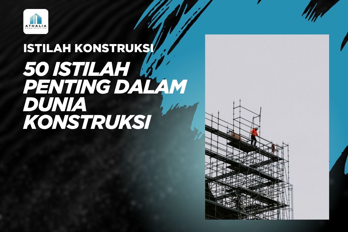 50 Istilah Penting dalam Dunia Konstruksi yang Wajib Kamu Pahami