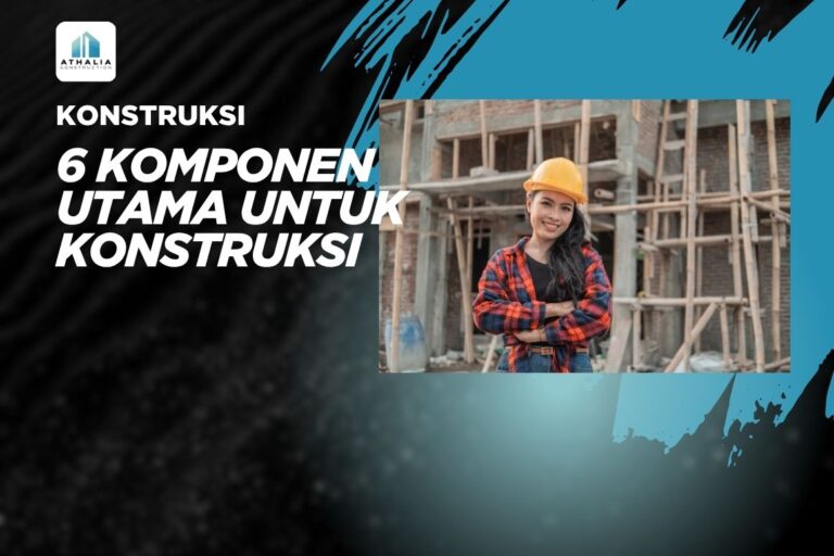 6 Komponen Utama untuk Konstruksi yang Wajib Kamu Ketahui