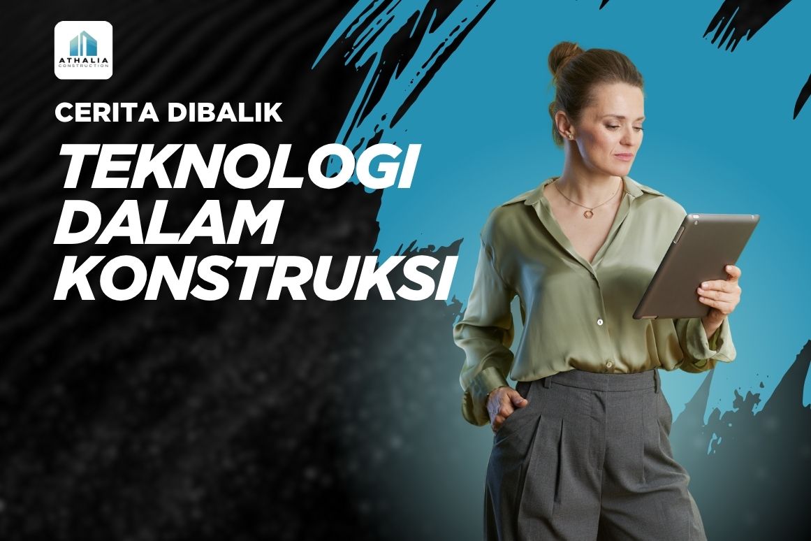 Cerita Penggunaan Teknologi di Balik Proyek Bangunan Masa Kini