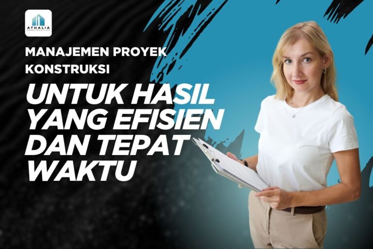 Manajemen Proyek Konstruksi untuk Hasil yang Efisien dan Tepat Waktu