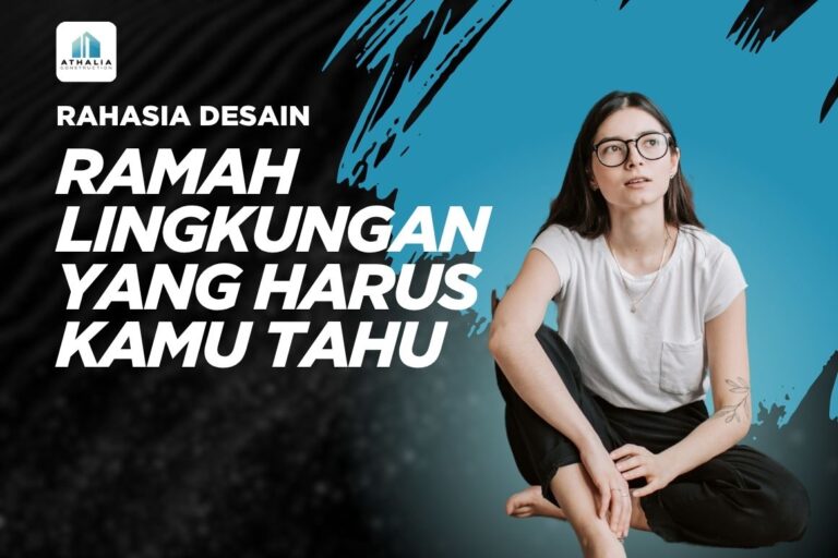 Rahasia Desain Ramah Lingkungan yang Harus Kamu Tahu