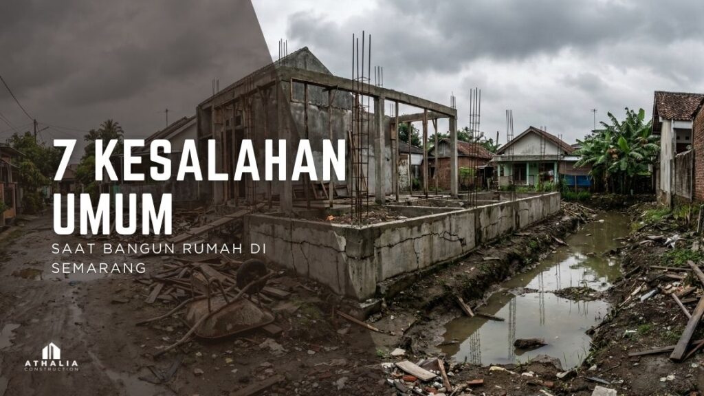 7 Kesalahan Umum Saat Bangun Rumah di Semarang