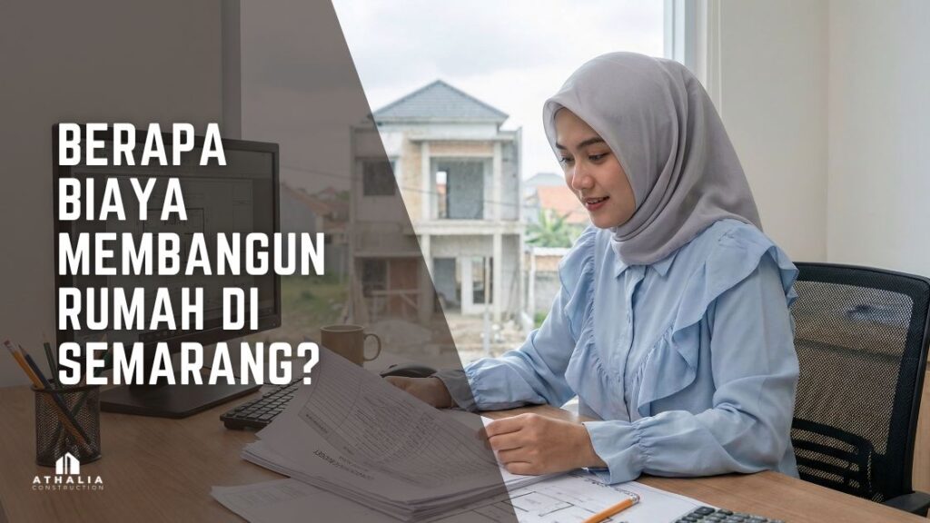 Berapa Biaya Membangun Rumah di Semarang?