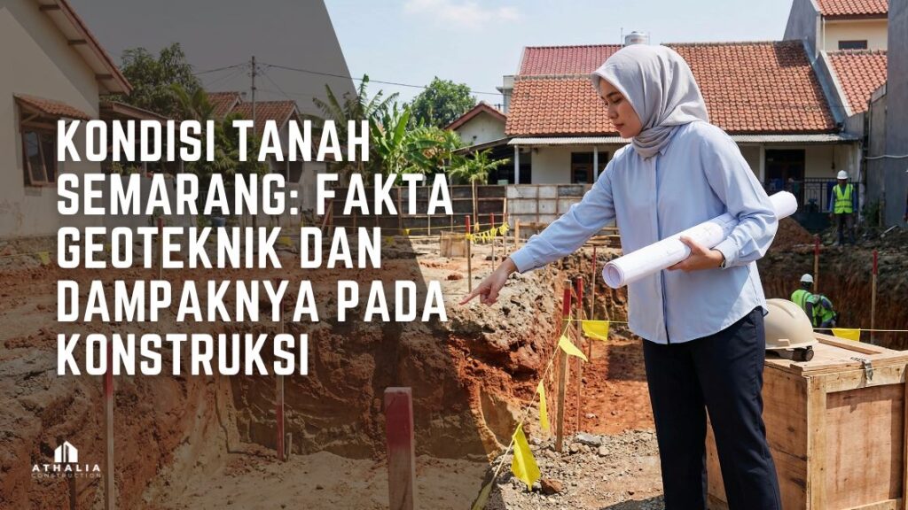 Kondisi Tanah Semarang: Fakta Geoteknik dan Dampaknya pada Konstruksi