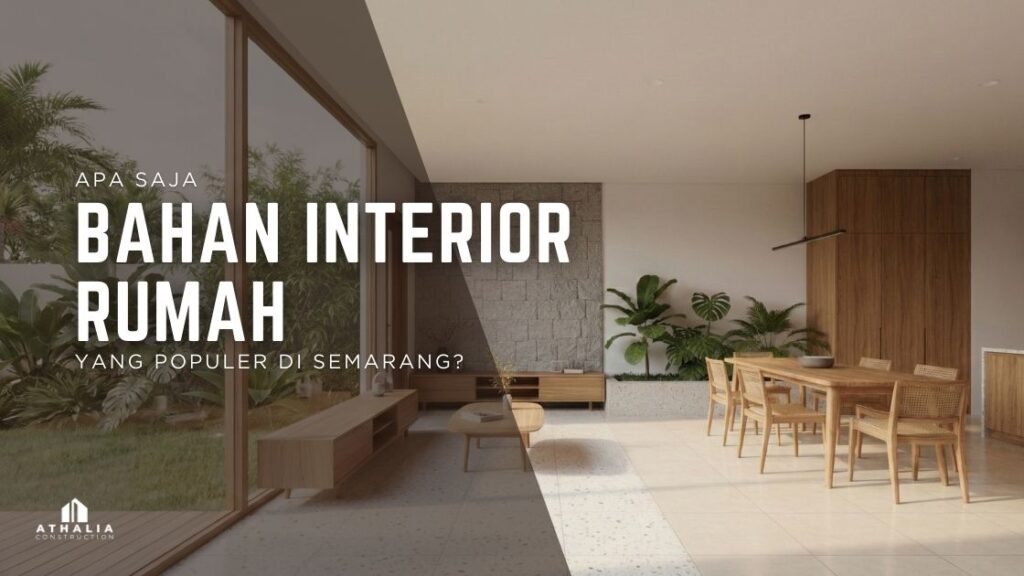 Apa saja bahan interior rumah yang populer di Semarang?